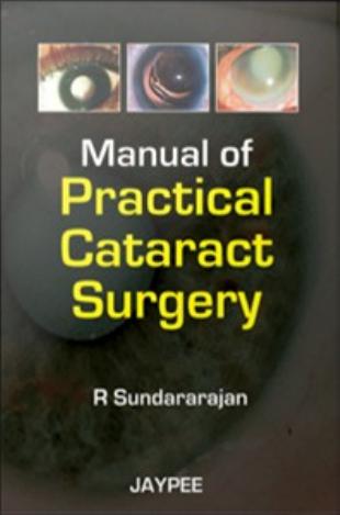 Manual of Practical Cataract Surgery by R. Sundarajan