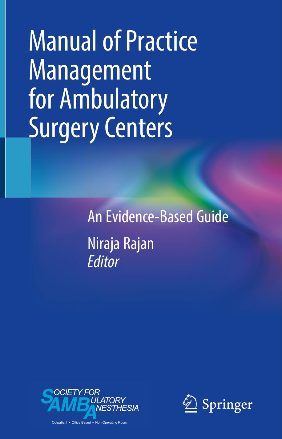 Manual of Practice Management for Ambulatory Surgery Centers: An Evidence-Based Guide by Niraja Rajan