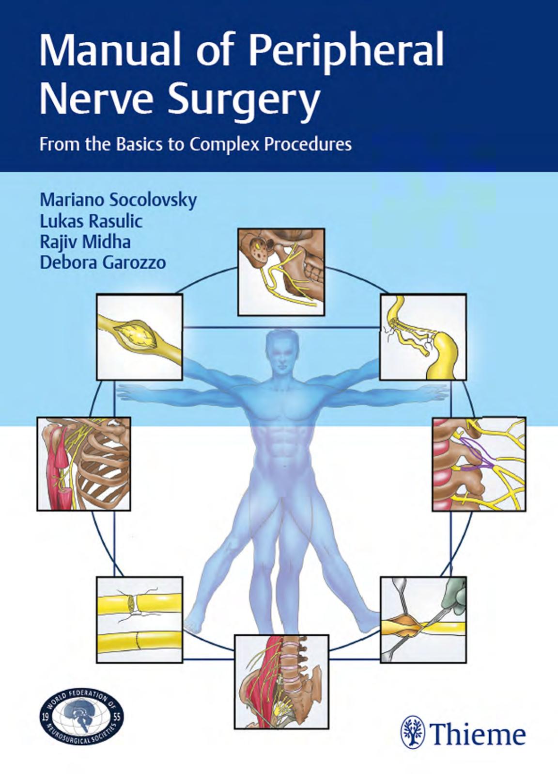 Manual of peripheral nerve surgery from the basics to complex procedures by Debora Garozzo (editor); Mariano Socolovsky (editor); Lukas Rasulic (editor); Rajiv Midha (editor)