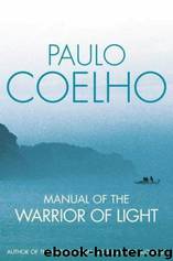 Manual of the Warrior of Light by Paulo Coelho