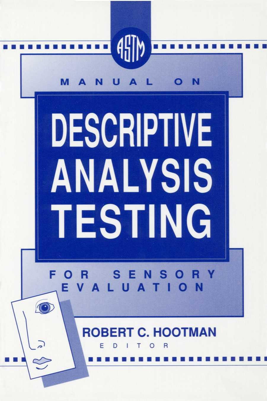 Manual on Descriptive Analysis Testing for Sensory Evaluation (Astm Manual Series) by Robert C. Hootman