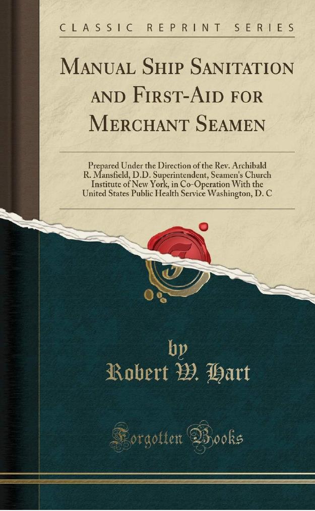 Manual on ship sanitation and first-aid for merchant seamen by Hart Robert W. (Robert Watson)