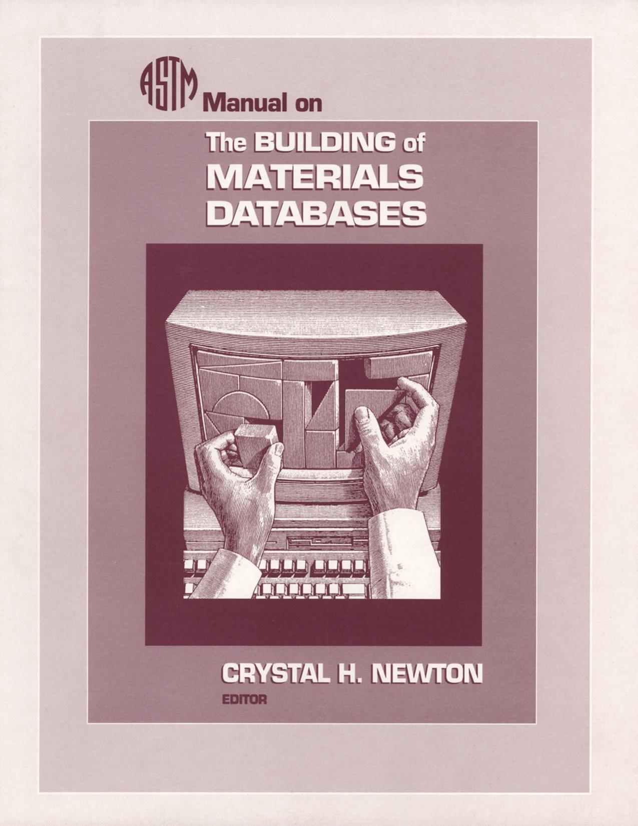 Manual on the Building of Materials Databases (Astm Manual Series) by Crystal H. Newton
