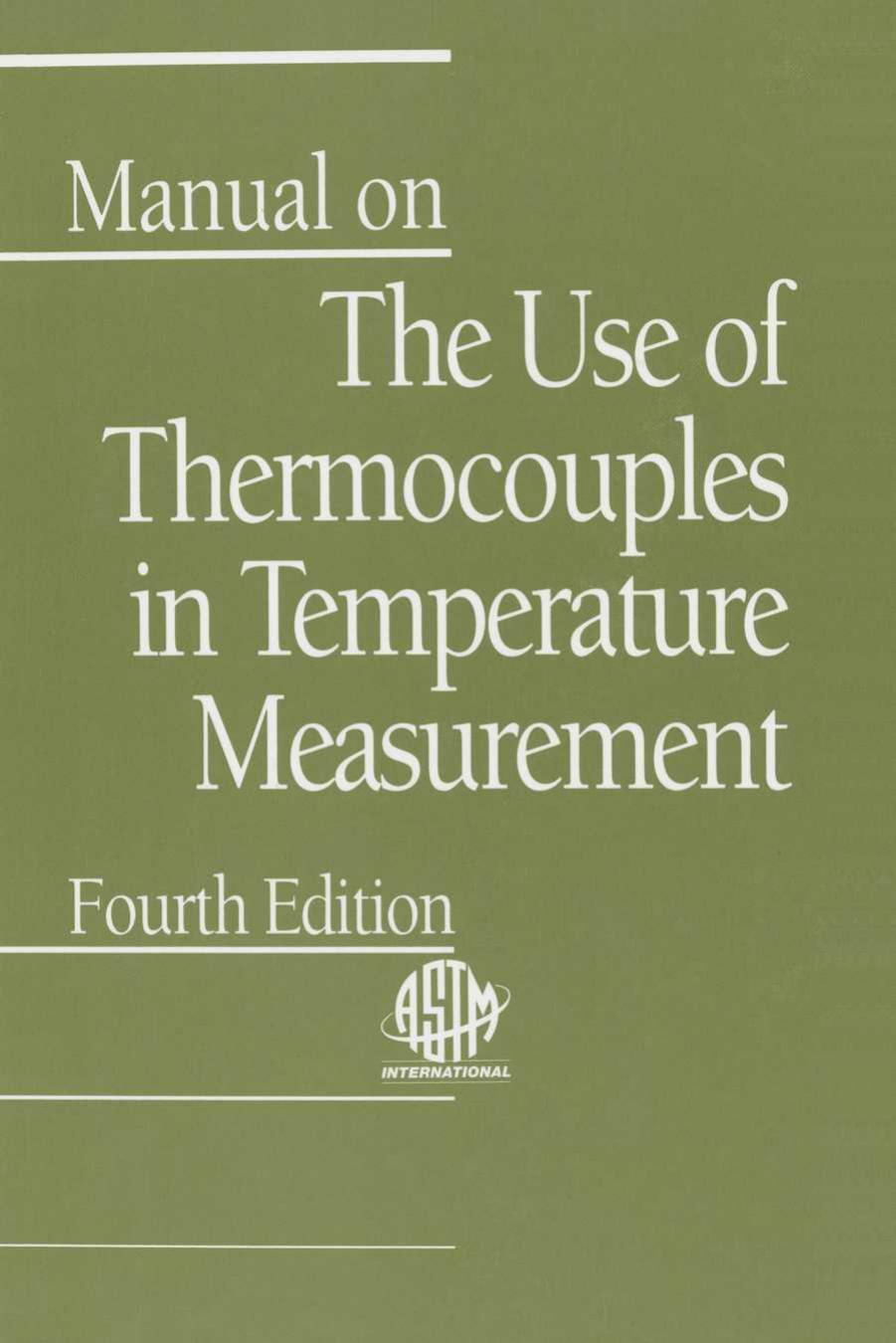 Manual on the Use of Thermocouples in Temperature Measurement Pcn: 28-012093-40 (Astm Manual Series) by Astm Committee E20 On Temperature Measur