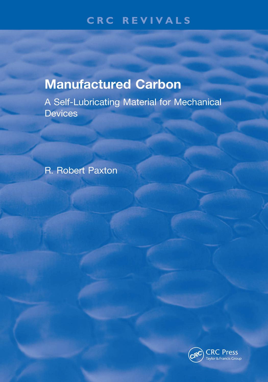 Manufactured carbon : a self-lubricating material for mechanical devices by Paxton Ralph Robert