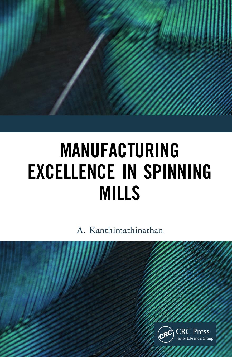 Manufacturing Excellence in Spinning Mills; 1 by Kanthimathinathan A