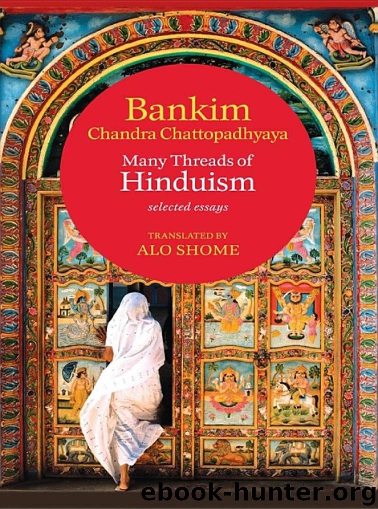 Many Threads of Hinduism: Selected Essays by Bankim Chandra Chattopadhyaya