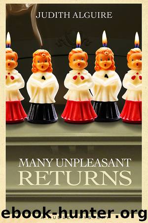 Many Unpleasant Returns by Judith Alguire