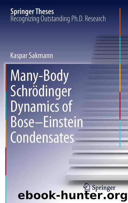 Many-Body Schrödinger Dynamics of Bose-Einstein Condensates by Kaspar Sakmann
