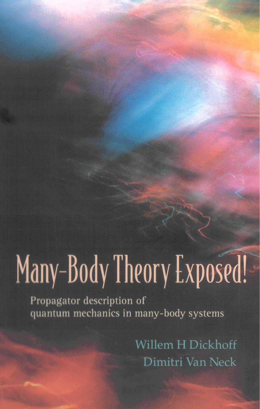 Many-Body Theory Exposed by Propagator Description of Quantum Mechanics