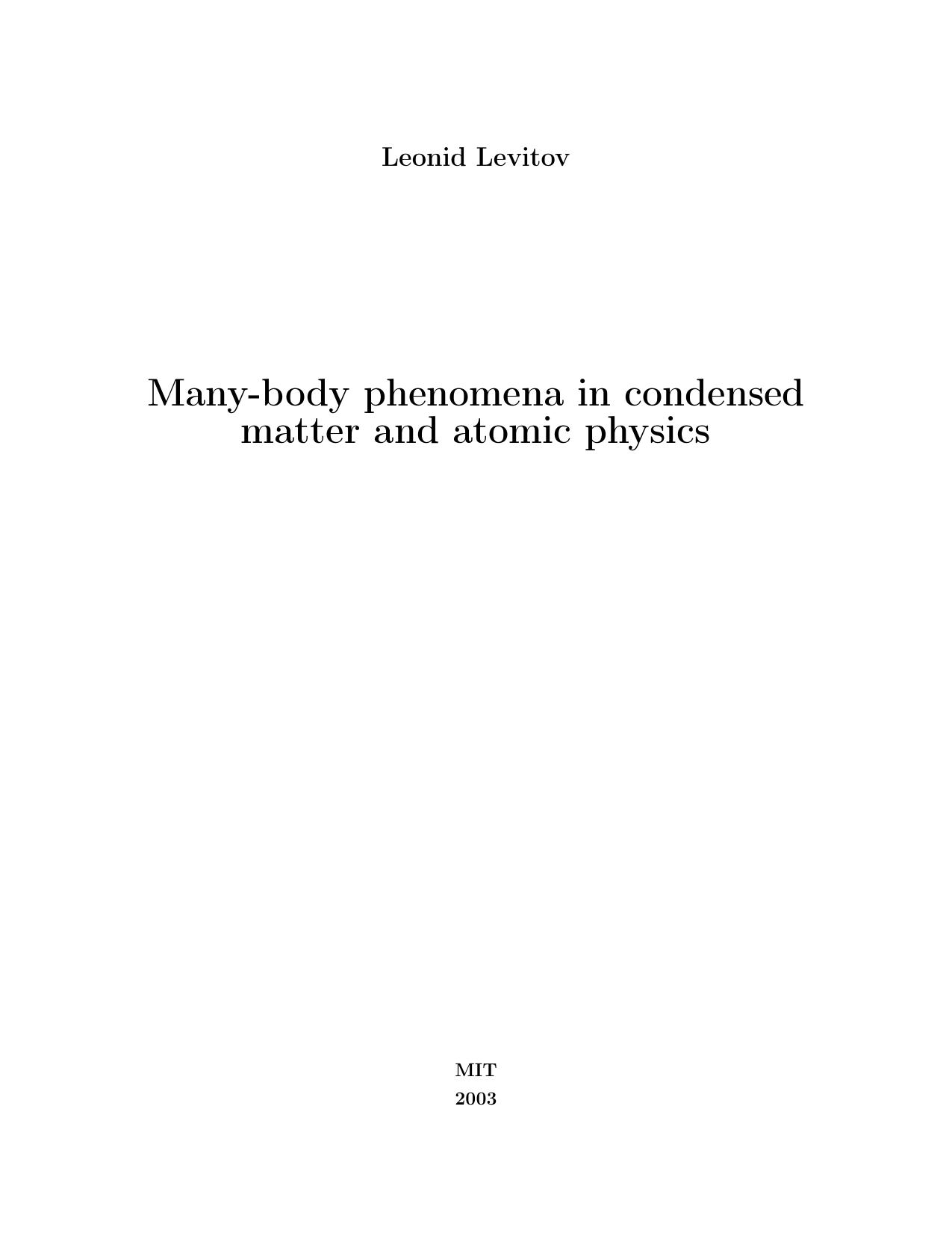 Many-body phenomena in condensed matter and atomic physics by Leonid Levitov