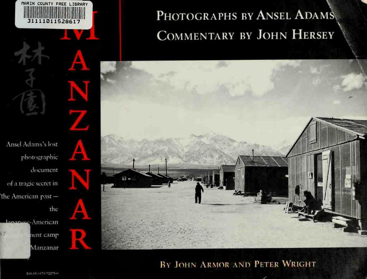 Manzanar by Ansel Adams; John Hersey; Peter Wright; John Armor