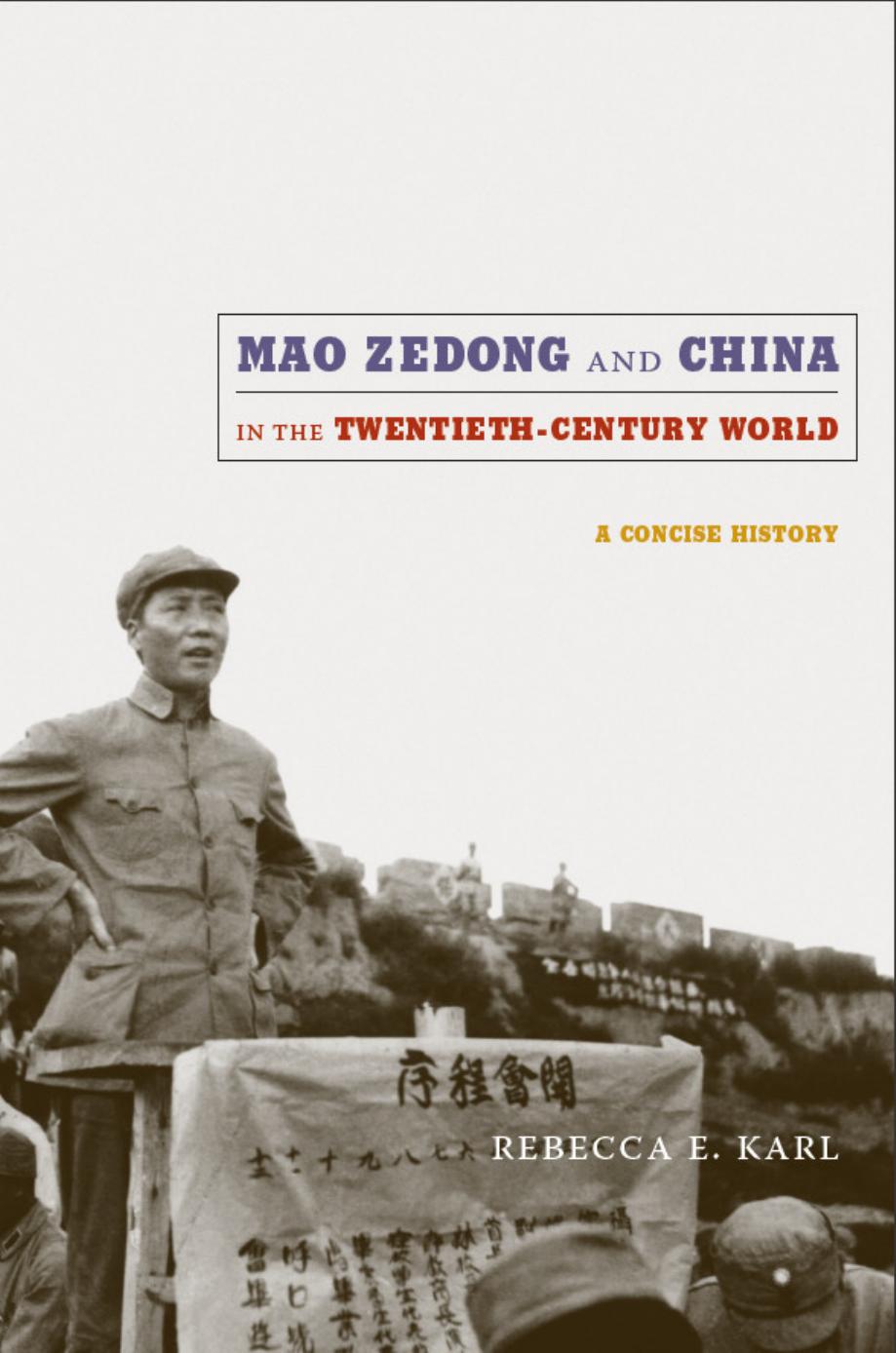Mao Zedong and China in the Twentieth-Century World: A Concise History by Rebecca E. Karl; Rey Chow; Rosalind C.Morris; Michael Dutton