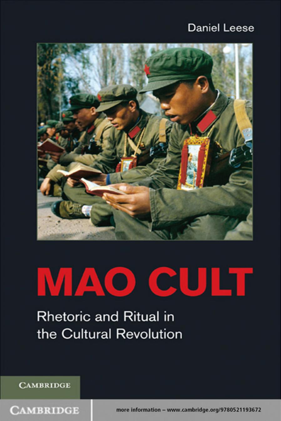 Mao cult: rhetoric and ritual in China's Cultural Revolution by Leese Daniel;Cambridge University Press.;Mao Zedong