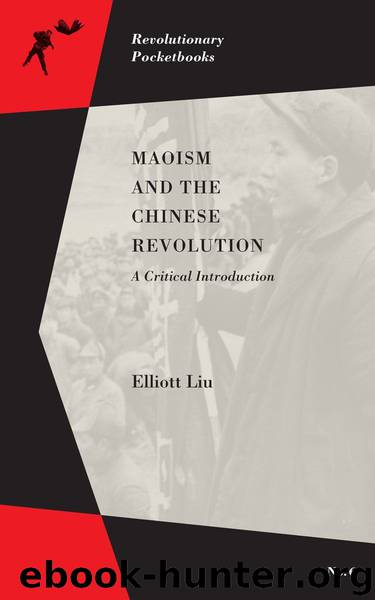 Maoism and the Chinese Revolution by Elliott Liu