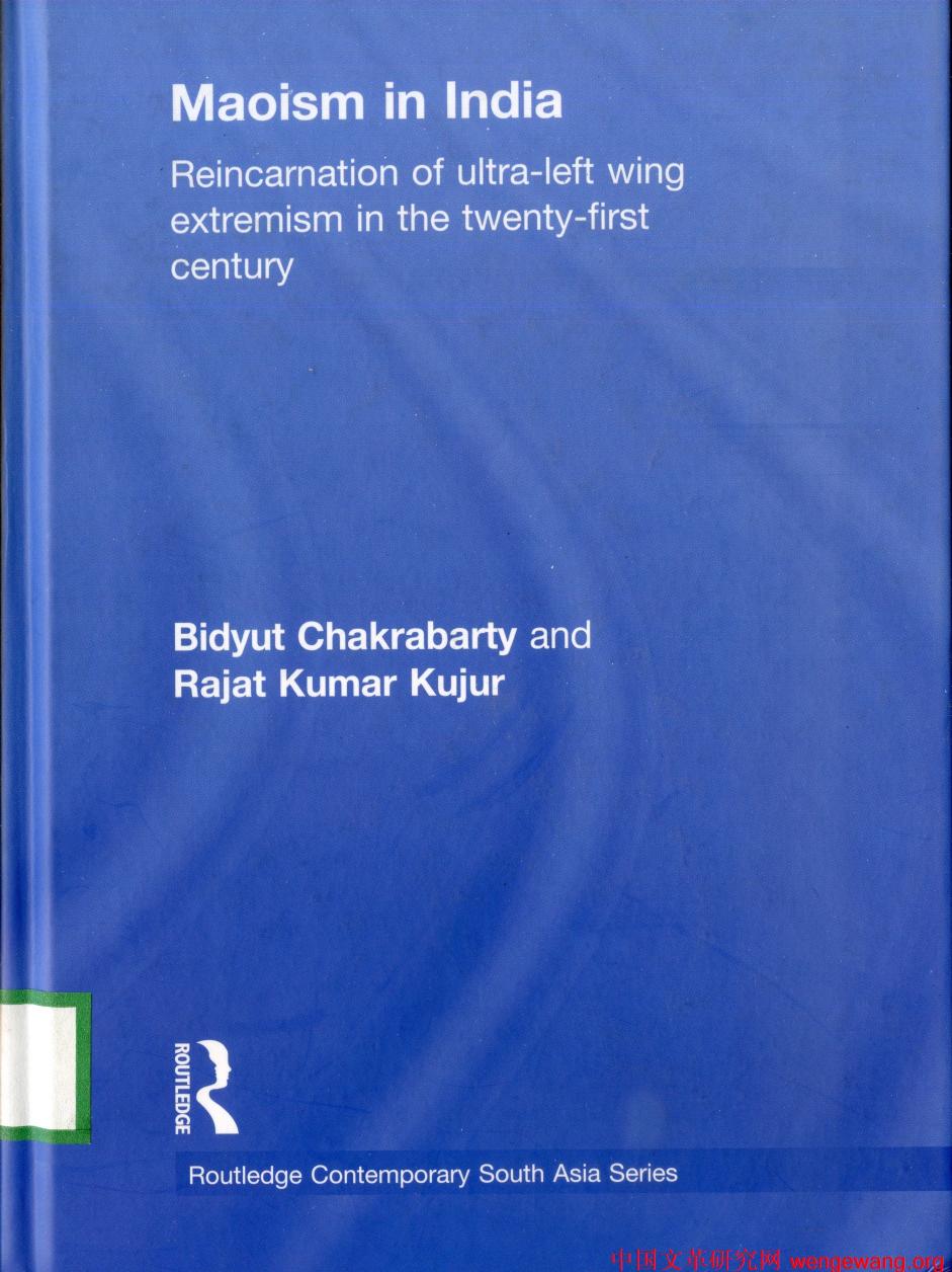 Maoism in India: Reincarnation of Ultra-Left Wing Extremism in the Twenty-First Century (Routledge Contemporary South Asia Seri by Bidyut Chakrabarty Rajat Kumar Kujur
