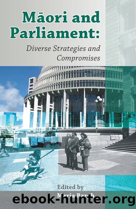 Maori and Parliament: Diverse Strategies and Compromises by Maria Bargh