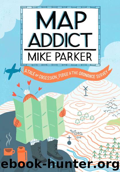 Map Addict by Mike Parker
