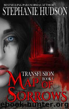Map Of Sorrows (Transfusion Saga Book 5) by Stephanie Hudson
