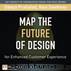 Map the Future of Design for Enhanced Customer Experience by Prahalad Deepa