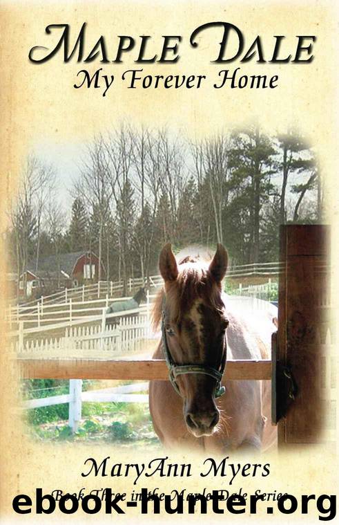 Maple Dale ~ My Forever Home (Maple Dale Series) by Myers MaryAnn