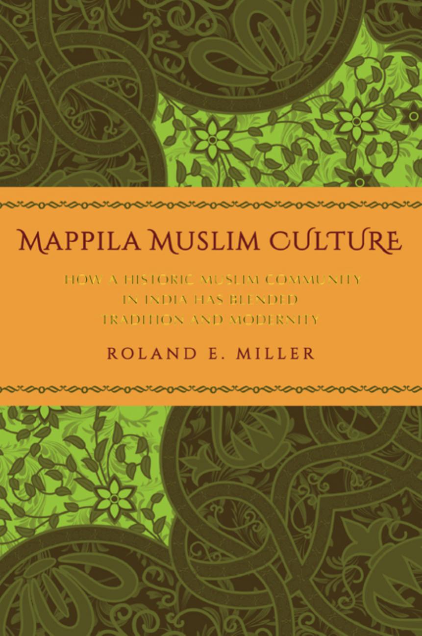 Mappila Muslim Culture: How a Historic Muslim Community in India Has Blended Tradition and Modernity by Roland E. Miller