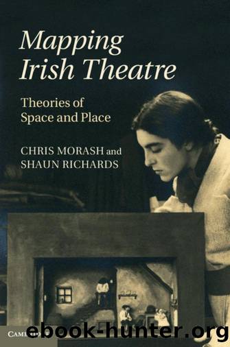 Mapping Irish Theatre : Theories of Space and Place by Chris Morash; Shaun Richards