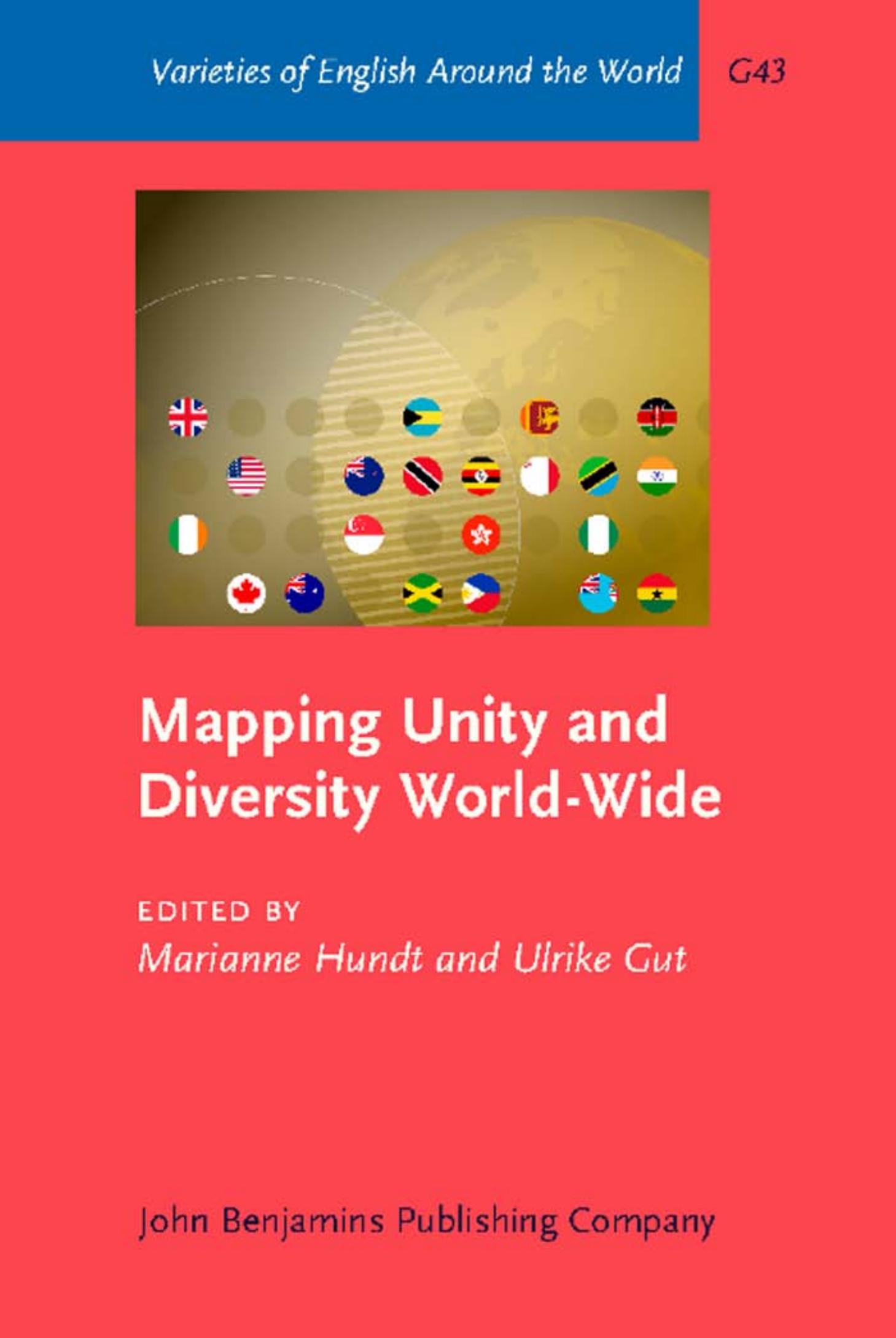 Mapping Unity and Diversity World-Wide: Corpus-Based Studies of New Englishes (Varieties of English Around the World) by Marianne Hundt (editor) Ulrike Gut (editor)