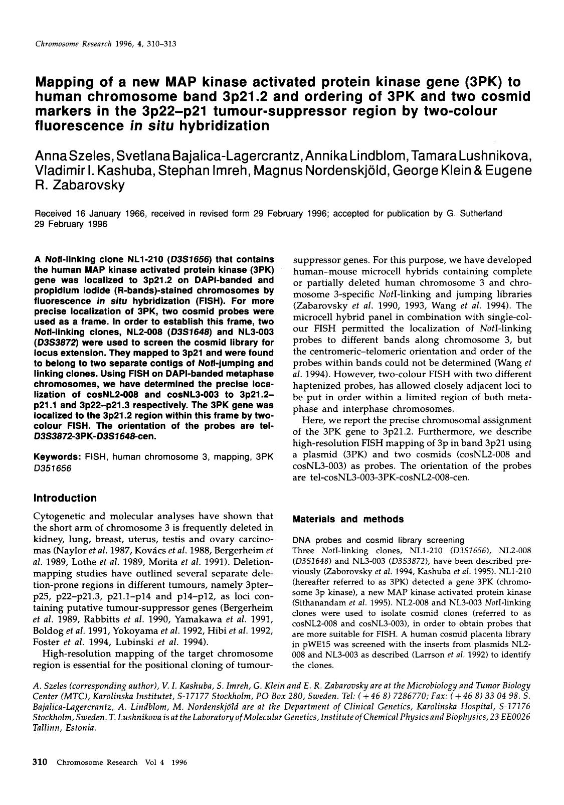 Mapping of a new MAP kinase activated protein kinase gene (3PK) to human chromosome band 3p21.2 and ordering of 3PK and two cosmid markers in the 3p22–p21 tumour-suppressor  by Unknown