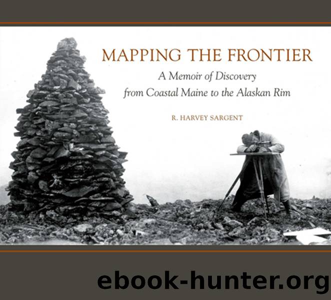 Mapping the Frontier by Sargent Rufus Harvey;Hartman Jan Cigliano;