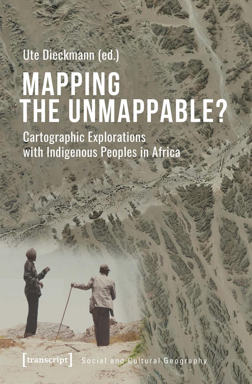 Mapping the Unmappable?: Cartographic Explorations with Indigenous Peoples in Africa by Ute Dieckmann