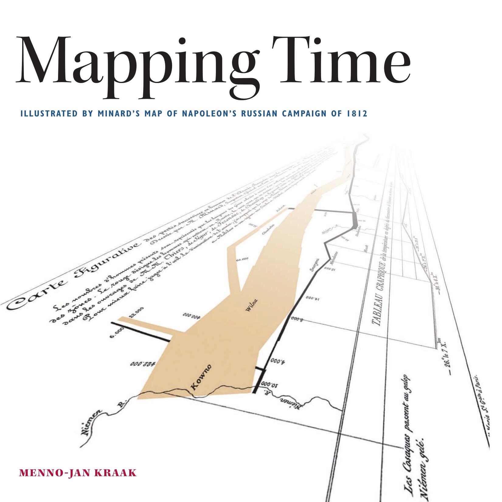 Mapping time : illustrated by Minard's map of Napoleon's Russian Campaign of 1812 by Menno-Jan Kraak