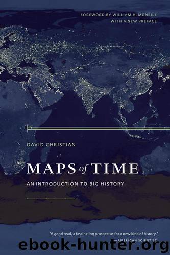 Maps of Time: An Introduction to Big History by David Christian & William H. McNeill