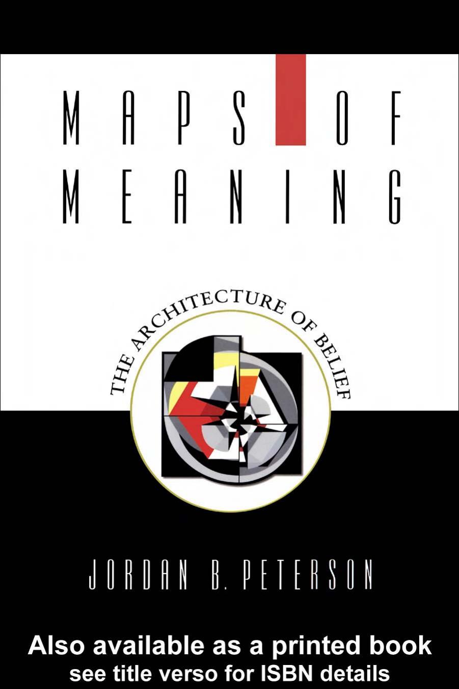 Maps of meaning| The Architecture of belief by Jordan B. Peterson