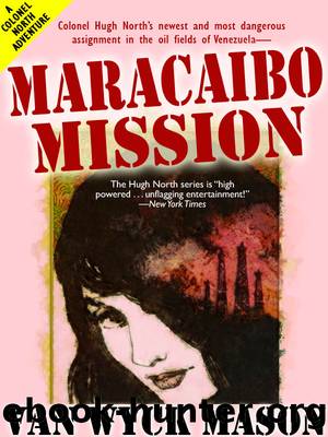 Maracaibo Mission by Van Wyck Mason