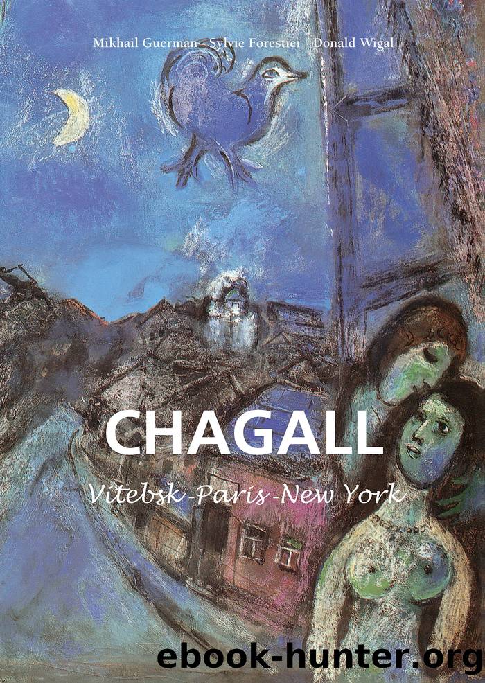 Marc Chagall - Vitebsk -ParÃ­s -New York by Mikhaïl Guerman Sylvie Forestier Donald Wigal