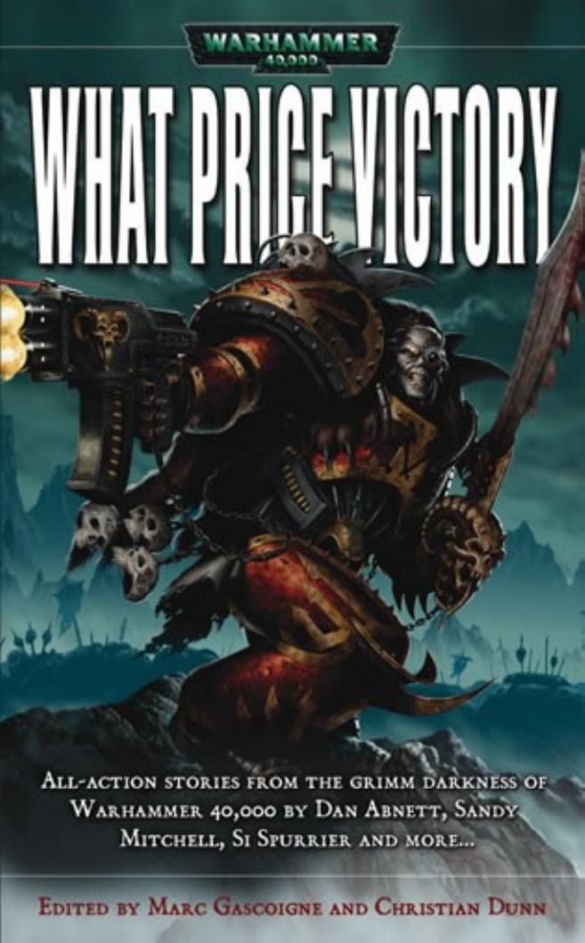 Marc Gascoigne, Christian Dunn by What Price Victory (Warhammer 40 000 Anthology)