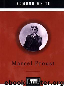 Marcel Proust: A Life by Edmund White