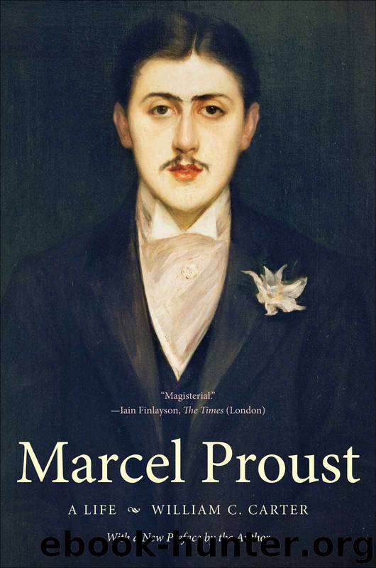 Marcel Proust: A Life, With a New Preface by the Author by William C. Carter