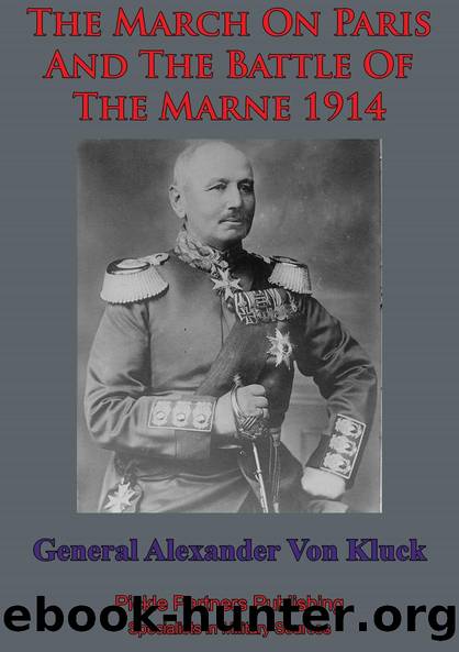 March On Paris And The Battle Of The Marne 1914 by General Alexander Von Kluck