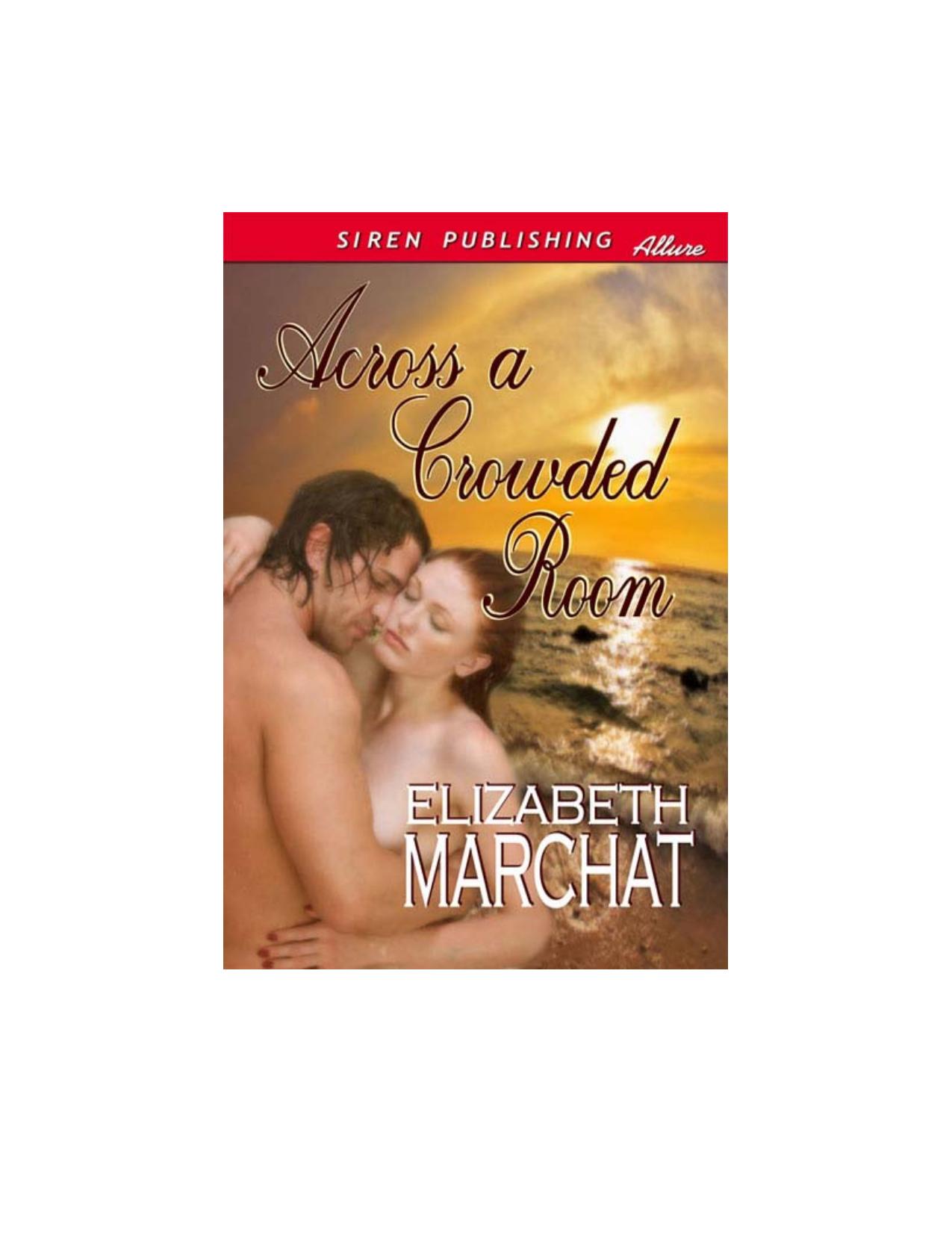 Marchat, Elizabeth - Across a Crowded Room (Siren Publishing Allure) by Elizabeth Marchat
