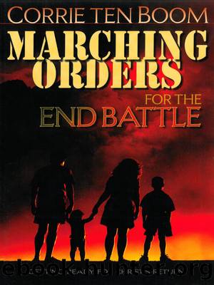 Marching Orders for the End Battle by Corrie ten Boom