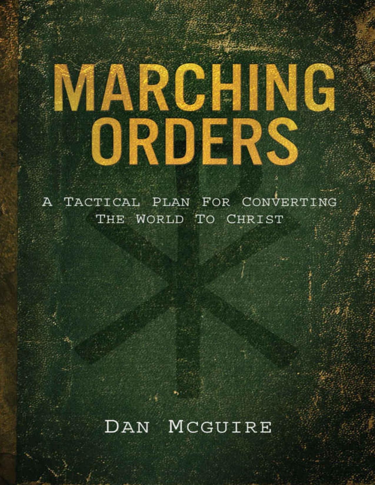 Marching Orders: A Tactical Plan for Converting the World to Christ by Dan McGuire