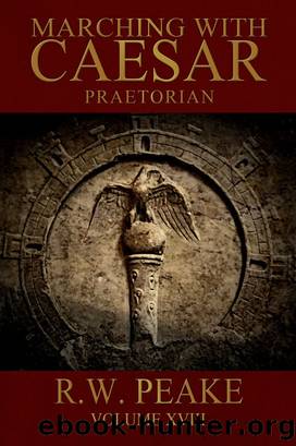 Marching With Caesar-Praetorian by R.W. Peake