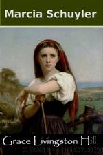 Marcia Schuyler by Grace Livingston Hill