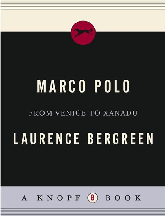 Marco Polo: From Venice to Xanadu by Laurence Bergreen