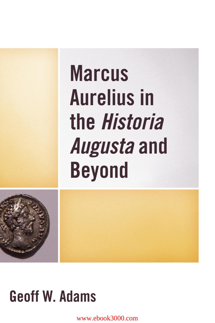 Marcus Aurelius in the Historia Augusta and Beyond by Unknow