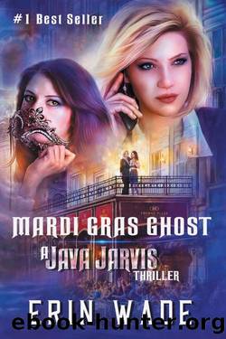 Mardi Gras Ghost: A Java Jarvis Thriller by Erin Wade