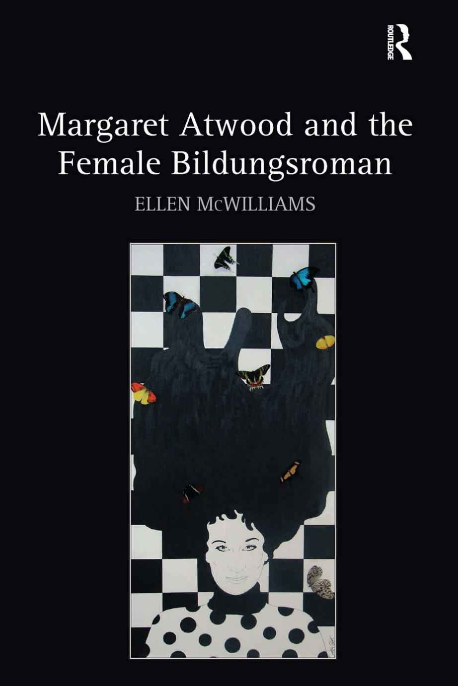 Margaret Atwood and the Female Bildungsroman by Ellen McWilliams