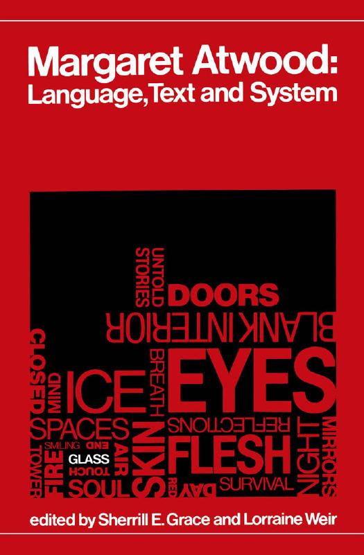 Margaret Atwood: Language, Text and System by Sherrill Grace